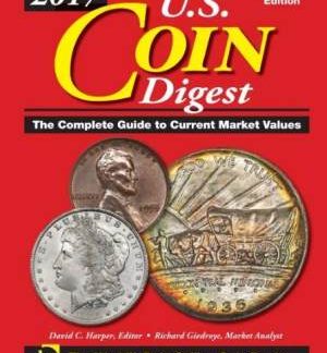 2017 U.S. Coin Digest: The Complete Guide to Current Market Values 15 th Edition